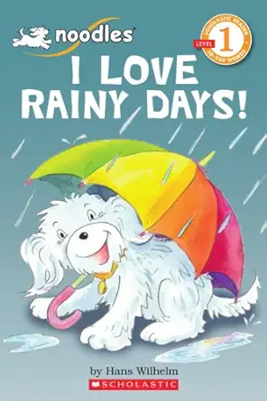 scholastic reader level 1 noodles i love rainy days 1st edition hans wilhelm 0545245036, 978-0545245036