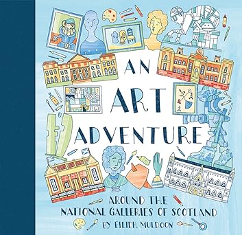 an art adventure around national galleries scotland 1st edition eilidh muldoon 1906270929, 978-1906270926