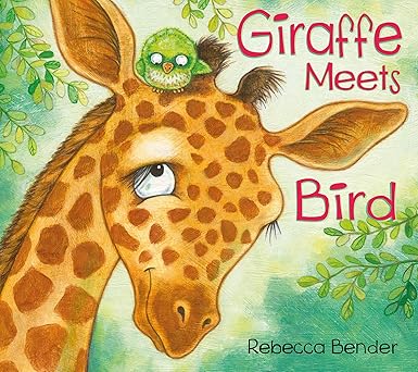 giraffe meets bird 1st edition rebecca bender 1772781940, 978-1772781946