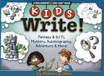 kids write fantasy and sci fi mystery autobiography adventure and more 1st edition rebecca olien ,michael