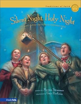 silent night holy night the story behind our favorite christmas carol 1st edition myrna a strasser ,guy