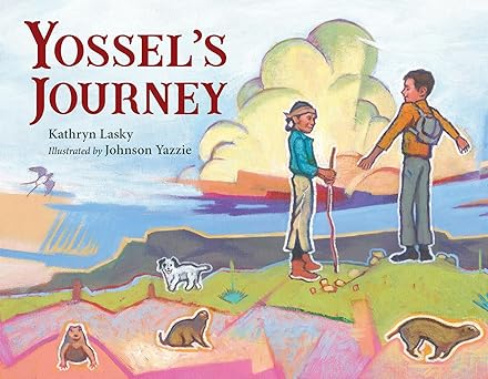 yossels journey 1st edition kathryn lasky ,johnson yazzie 162354176x, 978-1623541767