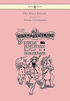 the dolly ballads illustrated by frank chesworth 1st edition robert blatchford ,frank chesworth 1447478207,