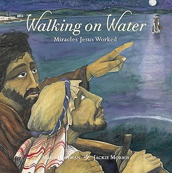 walking on water miracles jesus worked 1st edition mary hoffman ,jackie morris 1910959227, 978-1910959220