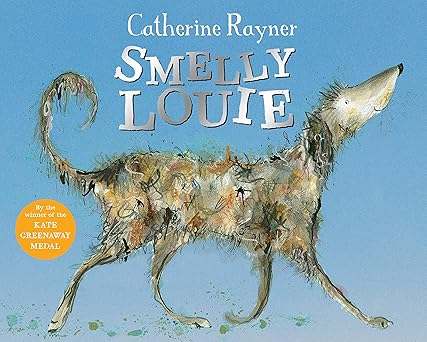 smelly louie 1st edition catherine rayner 1529021251, 978-1529021257