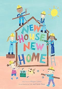 new house new home a picture book about building a house 1st edition megan saben ,liz and kate pope