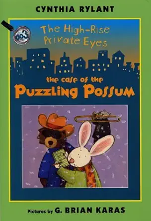 the high rise private eyes #3 the case of the puzzling possum 1st edition cynthia rylant ,g brian karas