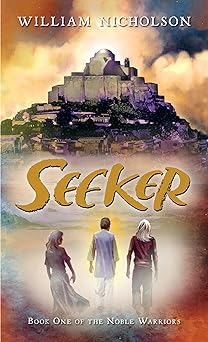 seeker book one of the noble warriors 1st edition william nicholson 0152058664, 978-0152058661