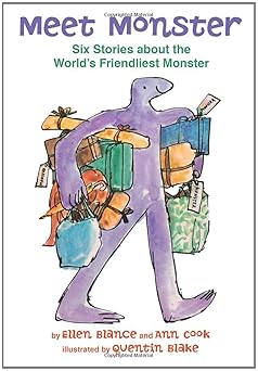 meet monster six stories about the worlds friendliest monster 1st edition ellen blance ,ann cook ,quentin