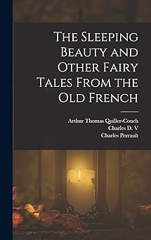 the sleeping beauty and other fairy tales from the old french 1st edition arthur thomas quiller couch ,edmund