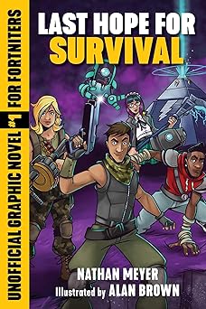 last hope for survival unofficial graphic novel #1 for fortniters 1st edition nathan meyer ,alan brown