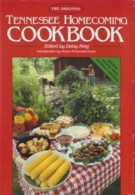 the original tennessee homecoming cookbook favorite recipes from tennessee kitchens 1st edition daisy king