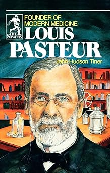 louis pasteur founder of modern medicine 1st edition john hudson tiner ,michael l denman 0880621591,