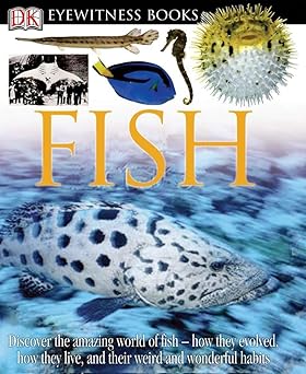 dk eyewitness books fish discover the amazing world of fisha how they evolved how they live and their we 1st