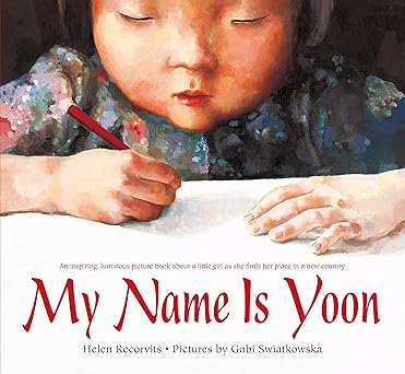 my name is yoon 1st edition helen recorvits ,gabi swiatkowska 1250057116, 978-1250057112