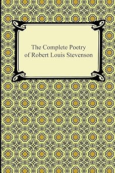 the complete poetry of robert louis stevenson 1st edition robert louis stevenson 1420941399, 978-1420941395