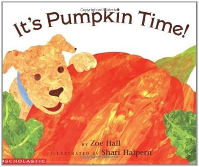 its pumpkin time 1st edition zoe hall ,shari halpern 0590558498, 978-0590558495