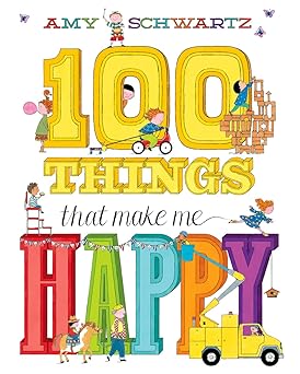 100 things that make me happy a picture book 1st edition amy schwartz 1419705180, 978-1419705182