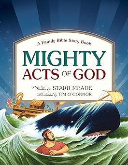mighty acts of god a family bible story book 1st edition starr meade ,tim o\\\\\\\'connor 1433506041,