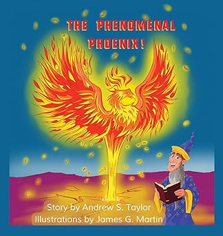 the phenomenal phoenix 1st edition andrew s taylor ,james g martin 1955272395, 978-1955272391