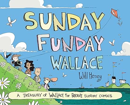 sunday funday wallace a treasury of wallace the brave sunday comics 1st edition will henry 1524898759,