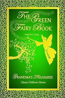 the green fairy book andrew lang 1st edition andrew lang ,grandmaa s treasures 1312296445, 978-1312296442