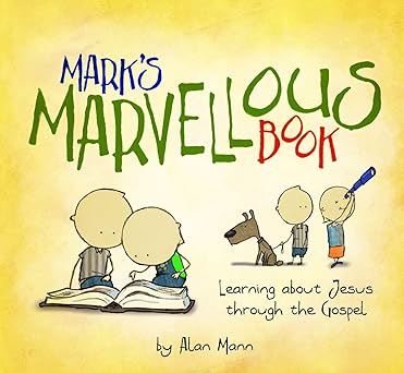 marks marvellous book learning about jesus through the gospel 1st edition alan mann 1781916071, 978-1781916070