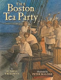 the boston tea party 1st edition russell freedman ,peter malone 0823429156, 978-0823429158