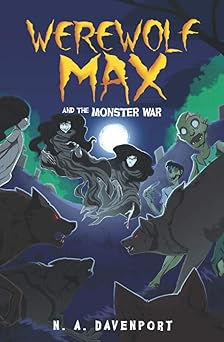werewolf max and the monster war 1st edition n a davenport 1733859586, 978-1733859585