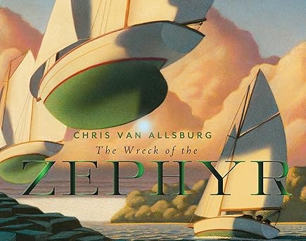 the wreck of the zephyr 30th 1st edition chris van allsburg 0544050053, 978-0544050051