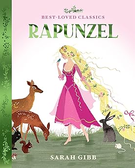 rapunzel a beautifully illustrated retelling of one of the most magical childrena s fairy tales a the perfect