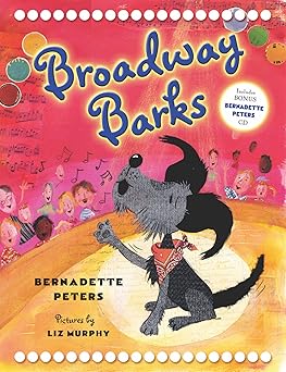 broadway barks with cd 1st edition bernadette peters ,liz murphy 1934706000, 978-1934706008