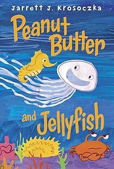 peanut butter and jellyfish 1st edition jarrett j krosoczka 0375870369, 978-0375870361