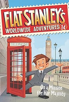 flat stanleys worldwide adventures #14 on a mission for her majesty 1st edition jeff brown ,macky pamintuan