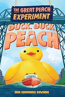 the great peach experiment 4 duck duck peach 1st edition erin soderberg downing 1645952428, 978-1645952428