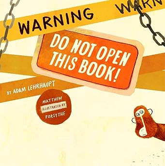 warning do not open this book 1st edition adam lehrhaupt ,matthew forsythe 1442435828, 978-1442435827