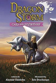 dragon storm #2 cara and silverthief 1st edition alastair chisholm ,eric deschamps 0593479572, 978-0593479575