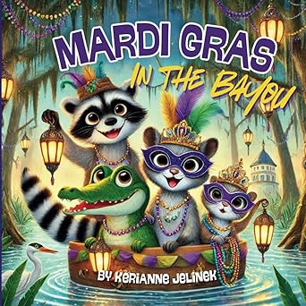 mardi gras in the bayou 1st edition kerianne jelinek ,sloth dreams publishing 7548995814, 978-7548995814
