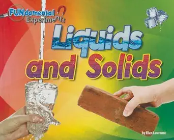 liquids and solids 1st edition ellen lawrence 1627243119, 978-1627243117