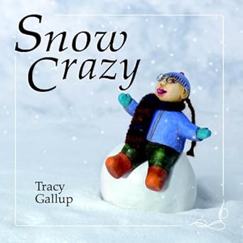 snow crazy 1st edition tracy gallup 1934133264, 978-1934133262