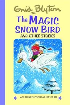 the magic snow bird and other stories 1st edition enid blyton 1841354201, 978-1841354200