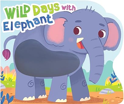 wild days with elephant touch and feel board book sensory board book 1st edition little hippo books ,gabriele