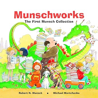 munschworks the first munsch collection 1st edition robert munsch ,michael martchenko 1550375237,