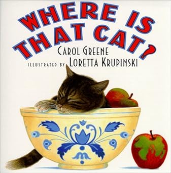 where is that cat 1st edition carol greene ,loretta krupinski 0786804572, 978-0786804573