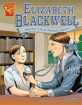 elizabeth blackwell americas first woman doctor 1st edition trina robbins ,cynthia martin ,anne timmons