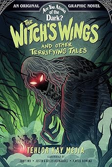 the witchs wings and other terrifying tales 1st edition tehlor kay mejia ,junyi wu ,alexis hernandez ,justin