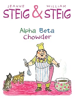 alpha beta chowder 1st edition jeanne steig ,william steig 1481440608, 978-1481440608