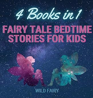 fairy tale bedtime stories for kids 4 books in 1 1st edition wild fairy 991664375x, 978-9916643754