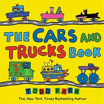 the cars and trucks book 1st edition todd parr 0316506621, 978-0316506625