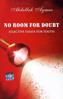 no room for doubt selective essays for youth 1st edition abdullah aymaz 1597842486, 978-1597842488
